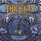 J. A. White, Moira Quirk - The Thickety: The Whispering Trees (Audiolibro)