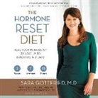 Sara Gottfried, Sara Gottfried MD, M. D., Tanya Eby - The Hormone Reset Diet: Heal Your Metabolism to Lose Up to 15 Pounds in 21 Days (Audio book)