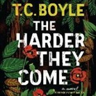 T. C. Boyle, Graham Hamilton - The Harder They Come (Audio book)