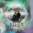 Claudia Gabel, Cheryl Klam, Arielle DeLisle - Etherworld (Livre audio)