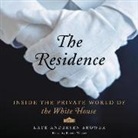 Kate Andersen Brower, Karen White - The Residence: Inside the Private World of the White House (Audio book)