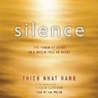 Thich Nhat Hanh, Thich Nhat Hanh, Dan Woren - Silence: The Power of Quiet in a World Full of Noise (Hörbuch)