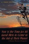 J. Theo Olonia - Now is the Time for All Good Men to Come to the Aid of Their Planet