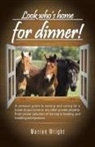 Marion Wright - Look who's home for dinner!
