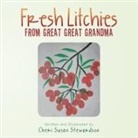 Cheri Susan Stewardson - Fresh Litchies from Great Great Grandma