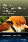Erik I. Johnson, Erik I. (EDT)/ Wolfe Johnson, Erik I. (National Audubon Society Johnson, Erik I. (North Carolina State University Johnson, Erik I. Wolfe Johnson, Johnson Erik I.... - Molt in Neotropical Birds
