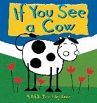 Little Bee Books, Richard Powell, Richard/ Martin Larranaga Powell, Ana Martin Larranaga - If You See a Cow