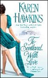 HAWKINS, Karen Hawkins, Hawkins Karen - To Scotland, With Love