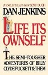 Dan Jenkins, Dan Jenkins - Life Its Own Self