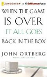 John Ortberg, John Ortberg - When the Game Is Over, It All Goes Back in the Box (Audio book)
