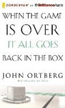 John Ortberg, John Ortberg - When the Game Is Over, It All Goes Back in the Box (Audio book)