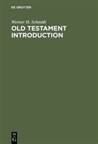 Werner H Schmidt, Werner H. Schmidt - Old Testament Introduction