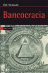 Éric Toussaint - Bancocracia
