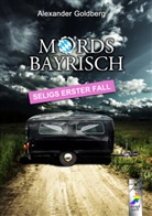 Alexander Goldberg - Mordsbayrisch