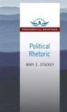 Mary E Stuckey, Mary E. Stuckey, Mary E. Stuckey - Political Rhetoric