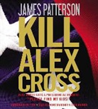 James Patterson, Andre Braugher, Zac Grenier - Kill Alex Cross (Hörbuch)