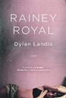 Dylan Landis - Rainey Royal