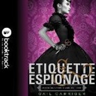 Gail Carriger, Moira Quirk - Etiquette & Espionage (Livre audio)