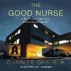Charles Graeber, Will Collyer - The Good Nurse: A True Story of Medicine, Madness, and Murder (Audio book)