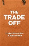 Maniscalco, Louise Maniscalco, Rudin, Susan Rudin - The Trade Off