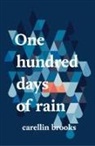 Carellin Brooks - One Hundred Days of Rain