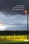 Peter Mair, Ingrid van Biezen, Ingrid Van Biezen - On Parties, Party Systems and Democracy