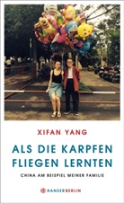 Xifan Yang - Als die Karpfen fliegen lernten