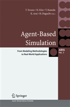 Kiyoshi Arai, Hiroshi Deguchi, Toshiyuki Kaneda, Toshiyuki Kaneda et al, Hajim Kita, Hajime Kita... - Agent-Based Simulation: From Modeling Methodologies to Real-World Applications