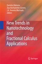 J A Tenreiro Machado, Ziy B Guvenc, Ziya B Guvenc, Dumitru Baleanu, Ziya B. Guvenc, J. A. Tenreiro Machado... - New Trends in Nanotechnology and Fractional Calculus Applications