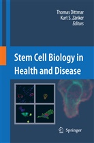 Thoma Dittmar, Thomas Dittmar, S Zänker, S Zänker, Kurt S. Zanker, Kurt S. Zänker - Stem Cell Biology in Health and Disease