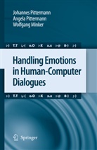 Wo Minker, Wolfgang Minker, Angel Pittermann, Angela Pittermann, Johanne Pittermann, Johannes Pittermann - Handling Emotions in Human-Computer Dialogues