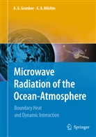 Alexande Grankov, Alexander Grankov, Alexander G. Grankov, Alexander Milshin, Alexander A. Milshin - Microwave Radiation of the Ocean-Atmosphere