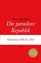 Oliver Rathkolb - Die paradoxe Republik
