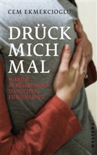Ce Ekmekcioglu, Cem Ekmekcioglu, Anita Ericson - Drück mich mal