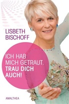 Lisbeth Bischoff - Ich habe mich getraut