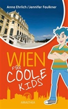 Ann Ehrlich, Anna Ehrlich, Jennifer Faulkner - Wien für coole Kids