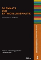 Netzwerk entwicklungspolitischer Fachleute, Netzwer entwicklungspolitischer Fachleut, Netzwerk entwicklungspolitischer Fachleut, Hahn, Hahn, Harald Hahn... - Dilemmata der Entwicklungspolitik
