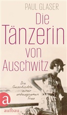 Paul Glaser - Die Tänzerin von Auschwitz