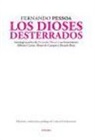 Carlos Clementson, Fernando Pessoa, Fernando . . . [et al. ] Pessoa - Los dioses desterrados : antología poética de Fernando Pessoa y sus heterónimos : Alberto Caeiro, Álvaro de Campos y Ricardo Reis