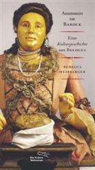 Bernd Leineweber, Rebecc Messbarger, Rebecca Messbarger, Michail Ossorgin, Übers. - Signora Anna, Anatomin der Aufklärung