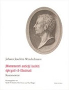 Johann Winckelmann, Johann Joachim Winckelmann, Ba, Balbina Bäbler, Adolf Borbein, Max Kunze... - Schriften und Nachlass 6.2. Monumenti antichi inediti. spiegati ed illustrati