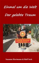 Susann Hartmann, Susanne Hartmann, Ralf Seck - Einmal um die Welt - Der gelebte Traum