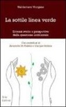Waldemaro Morgese - La sottile linea verde. Eccessi, svolte e prospettive della questione ambientale