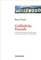 Peter Viertel - Gefährliche Freunde