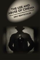 Eric Rentschler, Rentschler Eric - Use and Abuse of Cinema