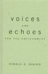 Ronald G Shaiko, Ronald G. Shaiko - Voices and Echoes for the Environment
