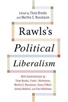 Thom Brooks, Thom Nussbaum Brooks, Martha C. Nussbaum, Thom Brooks, Martha C. Nussbaum - Rawls's Political Liberalism