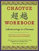 Yea-Fen Chen, Yea-Fen (University of Wisconsin Milwaukee) Chen, Chen Yea-Fen, Mei-Ju Hwang, Hwang Mei-Ju, Frances Yufen Lee Mehta... - Chaoyue Workbook: Advancing in Chinese