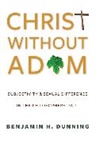 Benjamin Dunning, Benjamin H. Dunning, Dunning Benjamin H. - Christ Without Adam