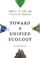 T. F. H. Allen, Timothy Allen, Timothy (University of Wisconsin-Madison) Allen, Timothy (University of Wisconsin-Madison) H Allen, Timothy F. H. Allen, Timothy F. H. Hoekstra Allen... - Toward a Unified Ecology